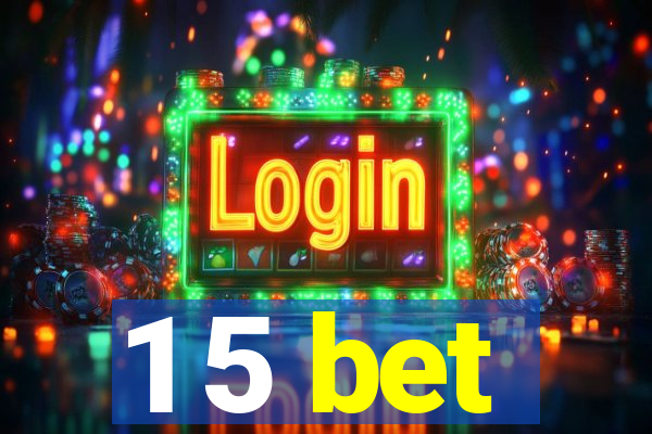 1 5 bet