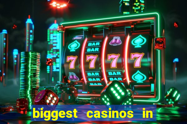 biggest casinos in the us