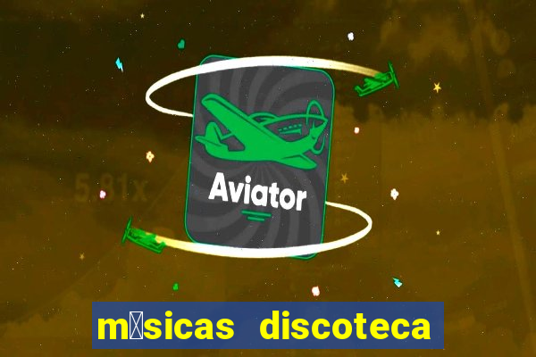 m煤sicas discoteca anos 90