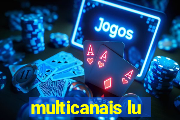 multicanais lu