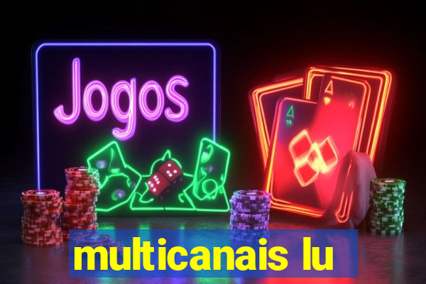 multicanais lu