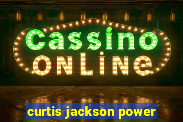 curtis jackson power