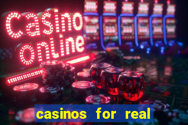 casinos for real money online