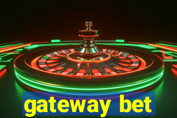 gateway bet