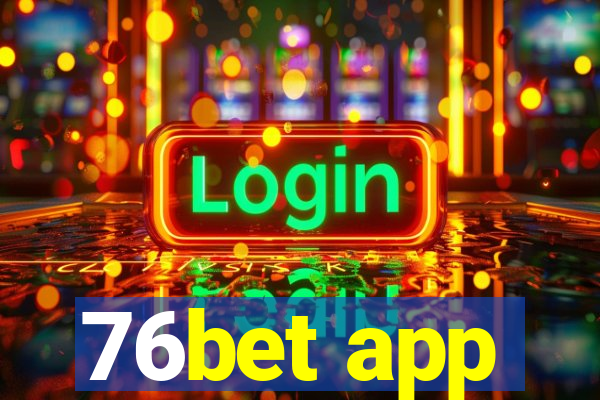 76bet app