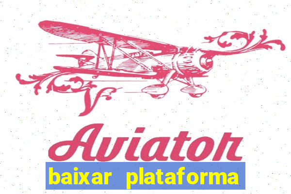 baixar plataforma de jogos