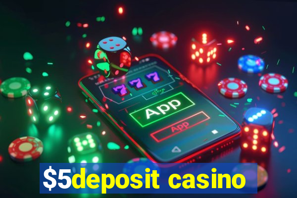 $5deposit casino