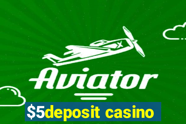 $5deposit casino