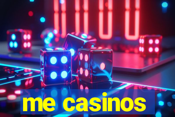 me casinos