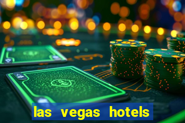 las vegas hotels and casinos