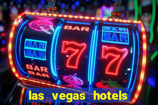 las vegas hotels and casinos