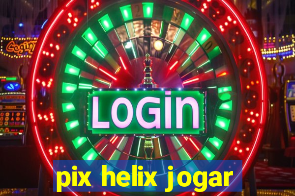 pix helix jogar