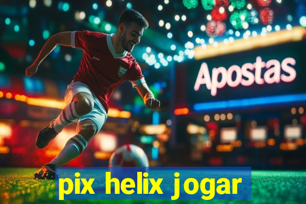 pix helix jogar