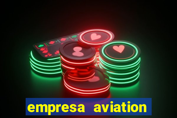 empresa aviation participacoes ltda