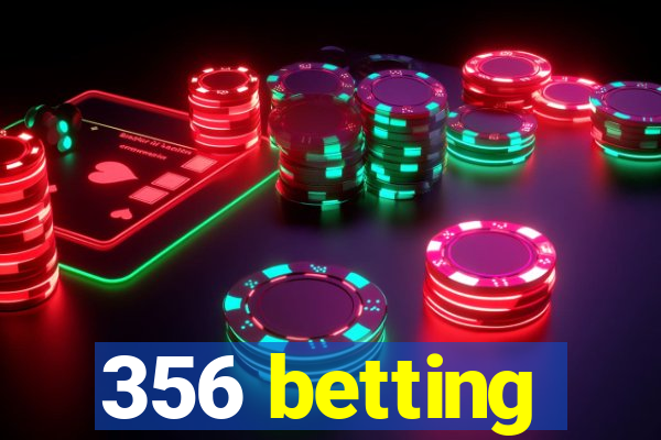 356 betting