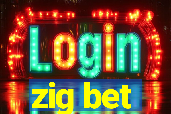 zig bet