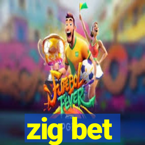 zig bet