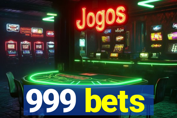 999 bets