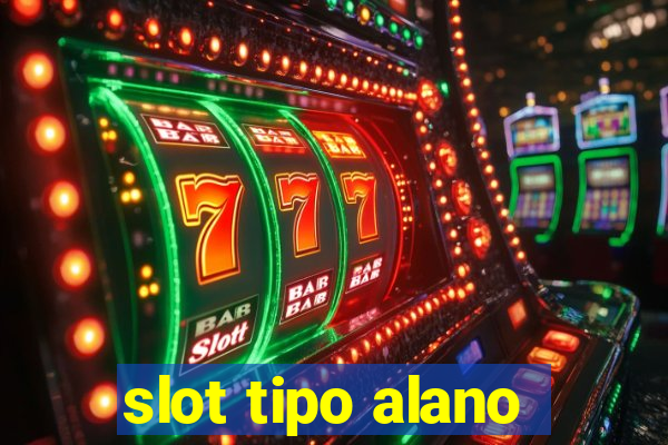 slot tipo alano