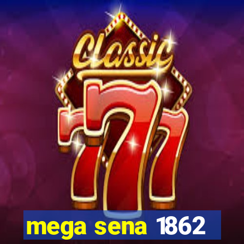 mega sena 1862