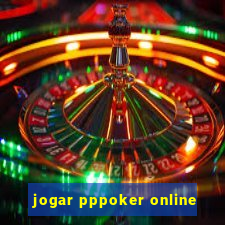 jogar pppoker online