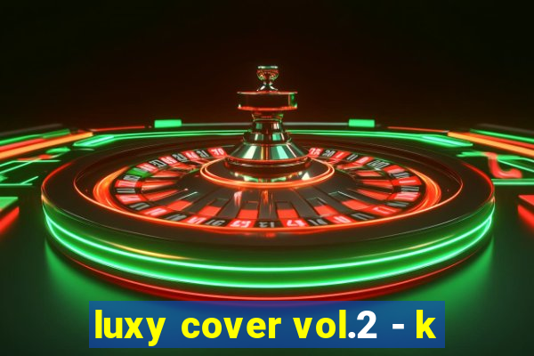 luxy cover vol.2 - k