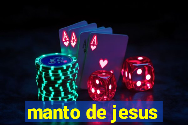 manto de jesus