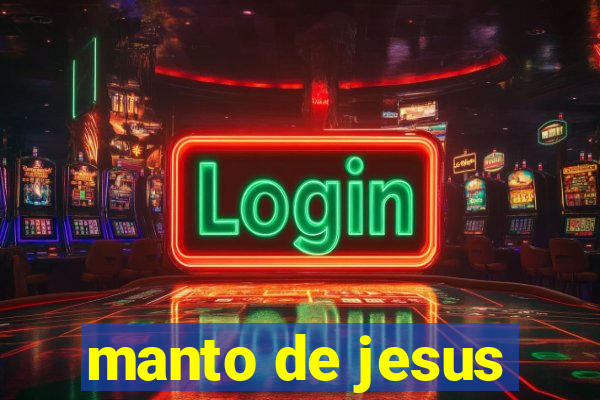 manto de jesus