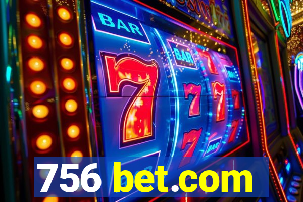 756 bet.com