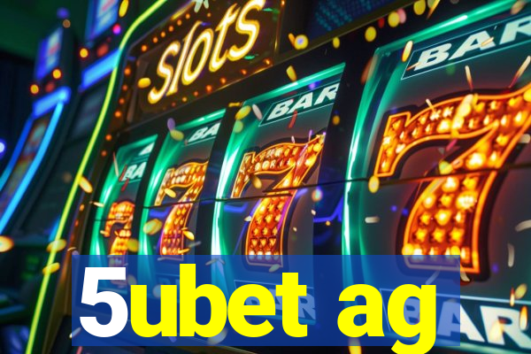 5ubet ag