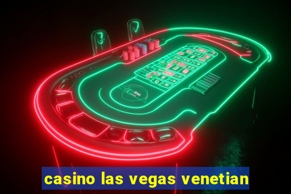 casino las vegas venetian