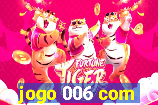 jogo 006 com