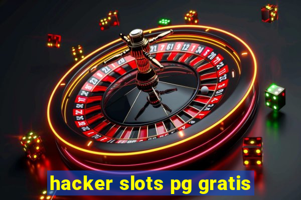 hacker slots pg gratis