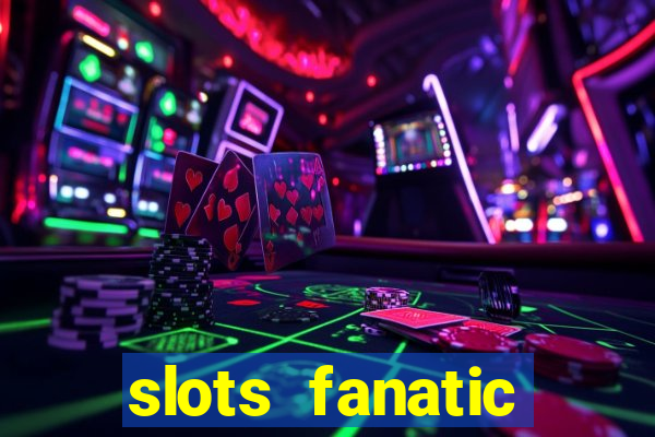 slots fanatic online spin free