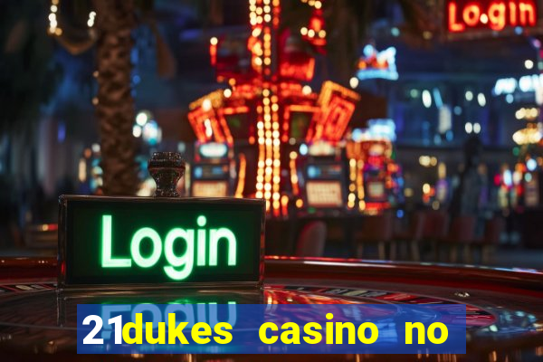 21dukes casino no deposit bonus codes