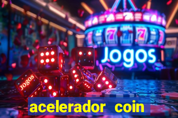 acelerador coin master 2024