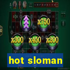 hot sloman