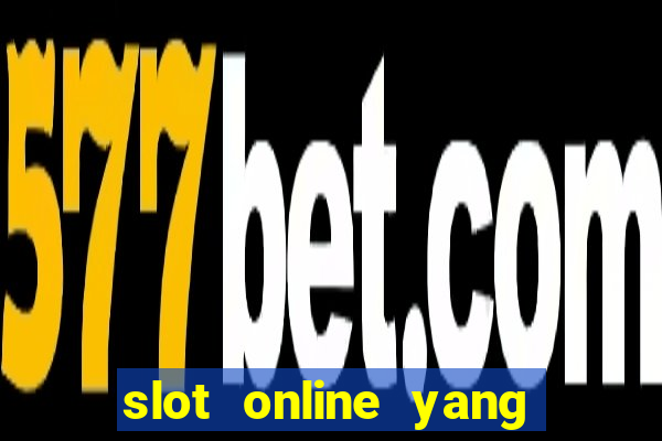 slot online yang sering kasih jackpot