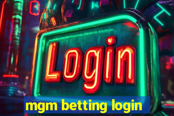 mgm betting login