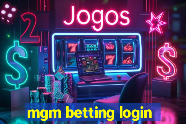 mgm betting login