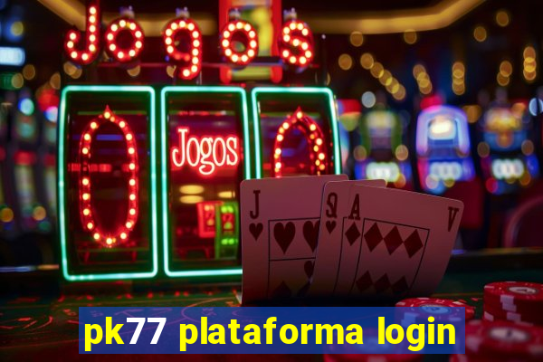 pk77 plataforma login