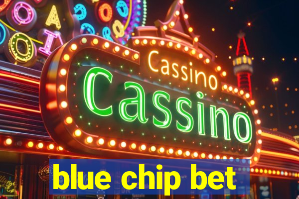 blue chip bet