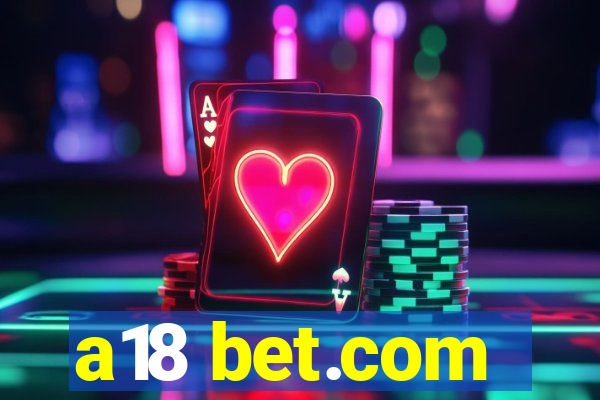 a18 bet.com