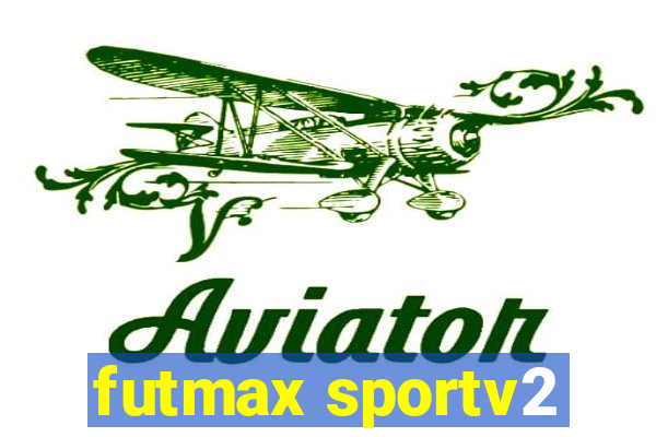 futmax sportv2