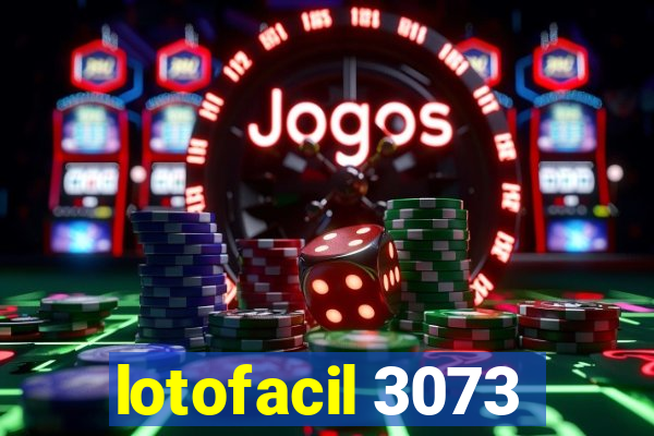 lotofacil 3073