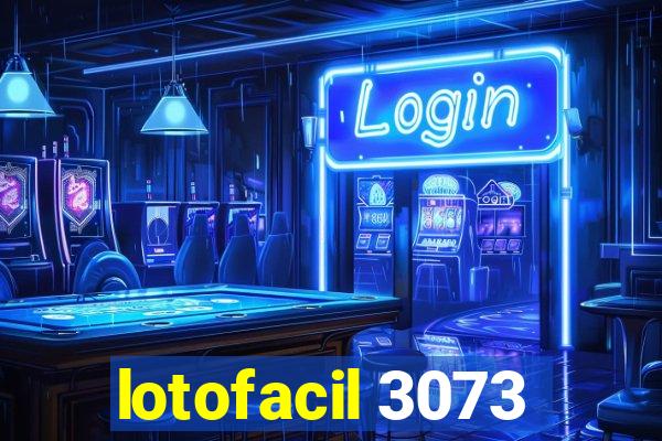 lotofacil 3073