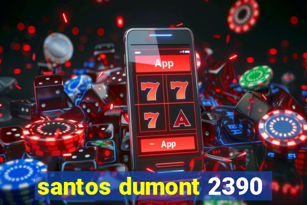 santos dumont 2390