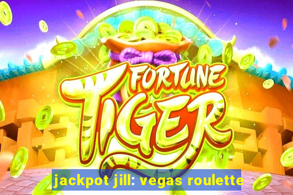 jackpot jill: vegas roulette