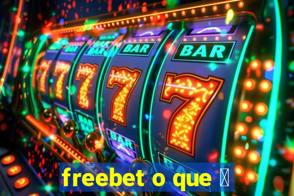 freebet o que 茅