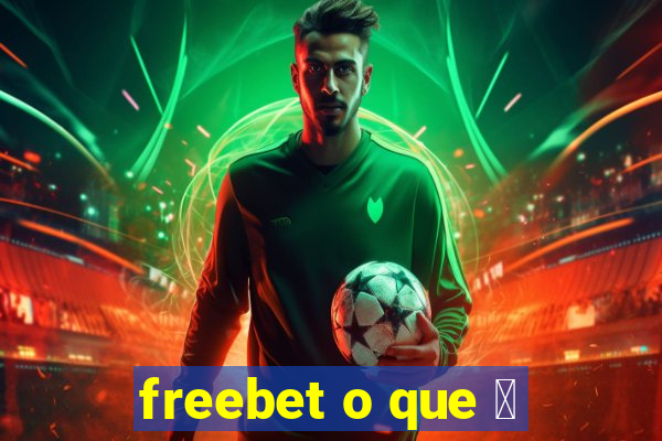 freebet o que 茅